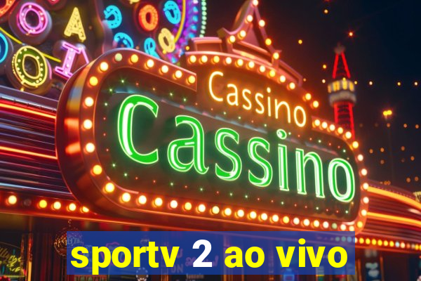 sportv 2 ao vivo